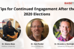 Thumbnail for the post titled: Tips for Continued Engagement After the 2020 Elections